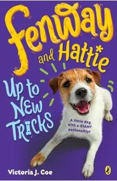 Fenway and Hattie Up to New Tricks - Victoria J. Coe