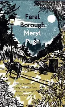 Feral Borough, Paperback/Meryl Pugh