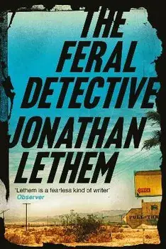Feral Detective, Paperback/Jonathan Lethem