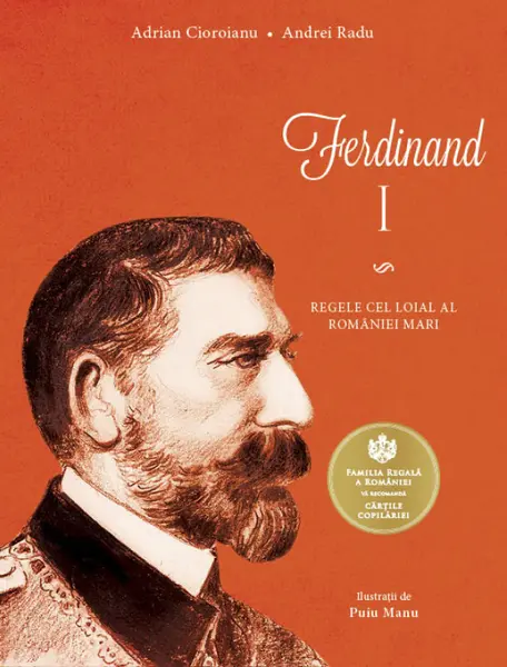 Ferdinand I. Regele cel loial al României Mari