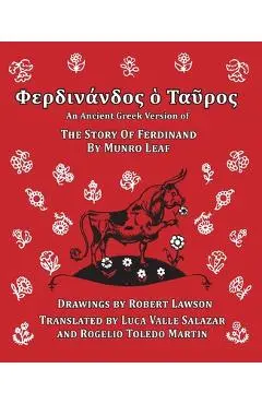 Ferdinand the Bull: an Ancient Greek Version of the Story of Ferdinand - Munro Leaf