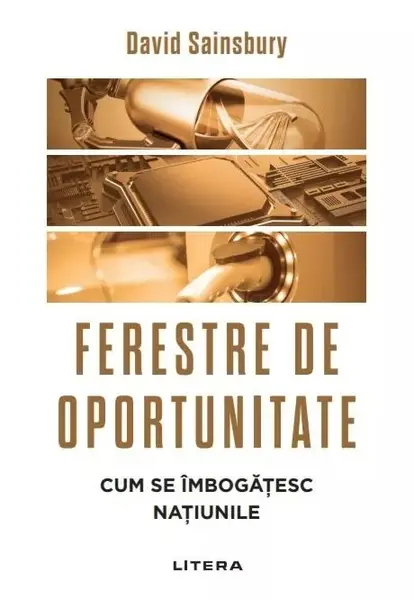 Ferestre de oportunitate. Cum se îmbogățesc națiunile