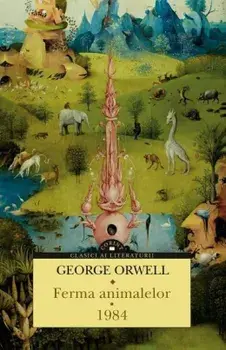Ferma animalelor. 1984. Editia a II-a/George Orwell