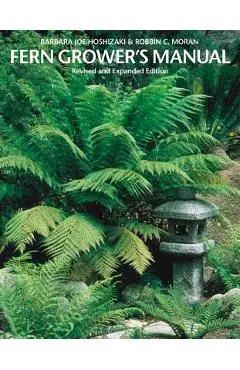 Fern Grower's Manual - Barbara Joe Hoshizaki
