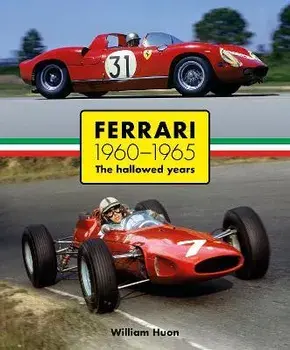 Ferrari 1960-1965. The Hallowed Years, Hardback/William Huon