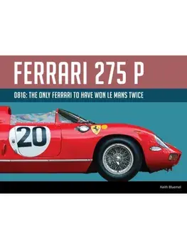 Ferrari 275P 0816. The only Ferrari to have won Le Mans twice, Hardback/Keith Bluemel
