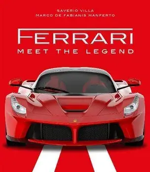 Ferrari: Meet the Legend, Hardcover/Marco De Fabianis Manferto