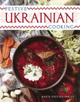 Festive Ukrainian Cooking, Paperback/Marta Pisetska Farley