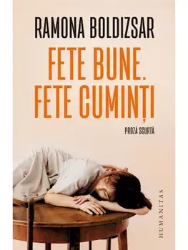 Fete bune. Fete cuminti/Ramona Boldizsar