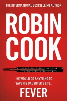 Fever. A Gripping and Chilling Thriller from the Master of the Medical Mystery, Paperback/Robin Cook