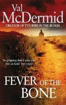 Fever Of The Bone, Paperback/Val McDermid