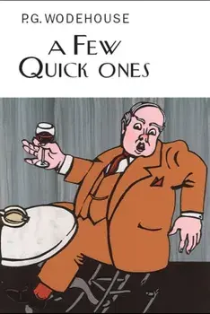 Few Quick Ones, Hardback/P. G. Wodehouse