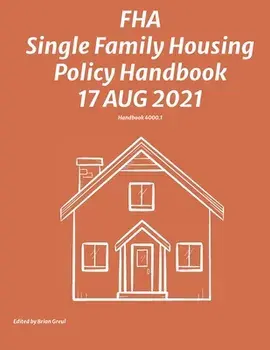FHA Single Family Housing Policy Handbook 17 Aug 2021, Paperback/***