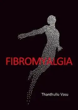 FIBROMYALGIA, Paperback/Dr Thanthullu Vasu