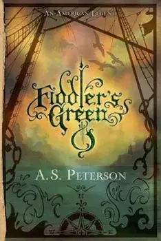 Fiddler's Green, Paperback/A. S. Peterson