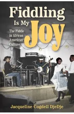 Fiddling Is My Joy - Jacqueline Cogdell Djedje