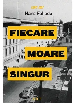 Fiecare moare singur/Hans Fallada