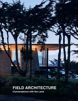 Field Architecture. Conversations with the Land, Hardback/Juhani Pallasmaa