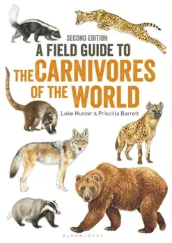 Field Guide to Carnivores of the World, 2nd edition, Paperback/Luke Hunter