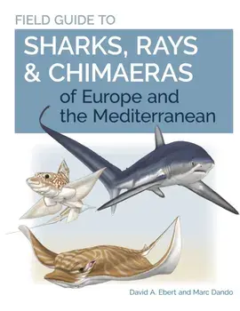Field Guide to Sharks, Rays & Chimaeras of Europe and the Mediterranean, Paperback/Marc Dando