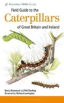 Field Guide to the Caterpillars of Great Britain and Ireland, Paperback/Barry Henwood