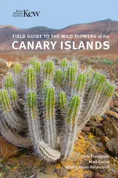 Field Guide to the Wild Flowers of the Canary Islands, Paperback/Chris Thorogood