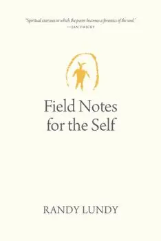 Field Notes for the Self, Paperback/Randy Lundy