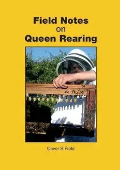 Field Notes on Queen Rearing, Paperback/Oliver S. Field