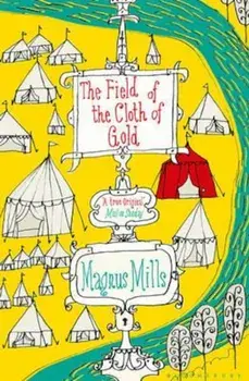 Field of the Cloth of Gold, Paperback/Magnus Mills
