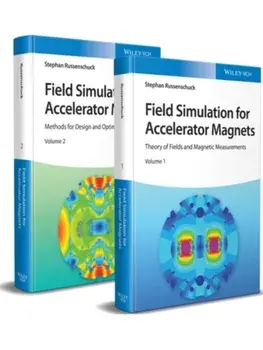 Field Simulation for Accelerator Magnets. Volume 1: Theory of Fields and Magnetic Measurements / Volume 2: Methods for Design and Optimization, Hardback/Stephan (CERN, Geneva) Russenschuck
