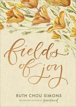 Fields of Joy, Hardcover/Ruth Chou Simons