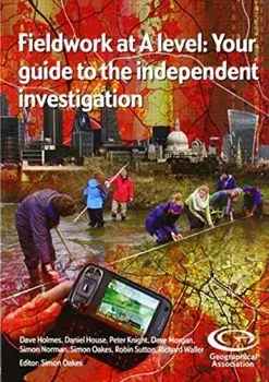 Fieldwork at A Level. Your guide to the independent investigation, Paperback/***