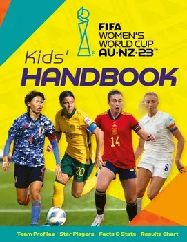 FIFA Women's World Cup Australia/New Zealand 2023: Kids' Handbook, Paperback/Emily Stead