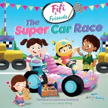 Fifi & Friends: The Super Car Race, Hardback/Tamara Ecclestone Rutland