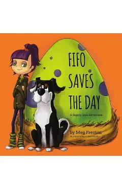 Fifo Saves the Day: A Supply Chain and Logistics Adventure for Kids - Megan Preston Meyer