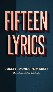 Fifteen Lyrics, Hardcover/Joseph Moncure March