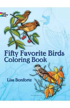 Fifty Favorite Birds Coloring Book - Lisa Bonforte