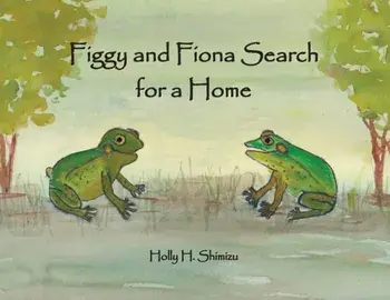 Figgy and Fiona Search for a Home, Paperback/Holly H. Shimizu