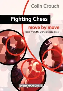 Fighting Chess: Move by Move, Paperback/Colin Crouch