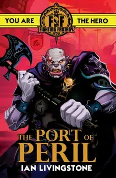 Fighting Fantasy: The Port of Peril, Paperback/Ian Livingstone