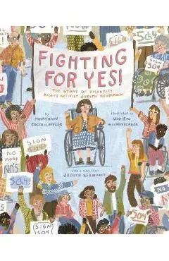 Fighting for Yes!: The Story of Disability Rights Activist Judith Heumann - Maryann Cocca-leffler