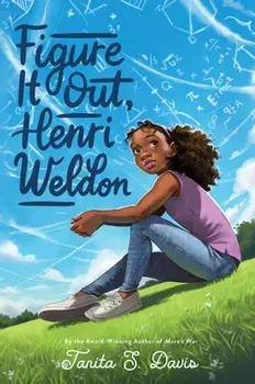 Figure It Out, Henri Weldon, Hardcover/Tanita S. Davis