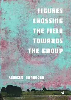 Figures Crossing the Field towards the group, Paperback/Rebecca Gransden