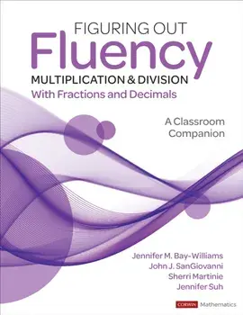 Figuring Out Fluency - Multiplication and Division With Fractions and Decimals. A Classroom Companion, Paperback/Jennifer Suh