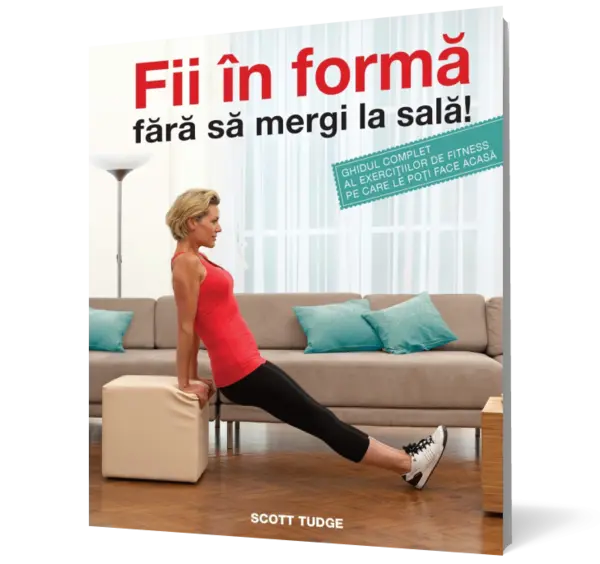 Fii în formă fără să mergi la sală