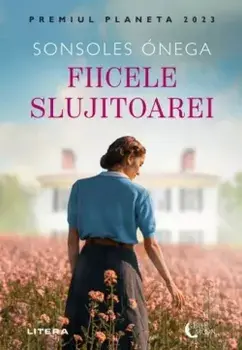 Fiicele slujitoarei/Sonsoles Onega