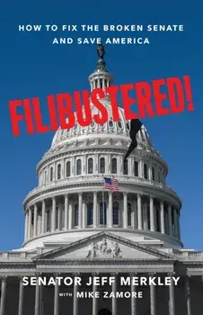 Filibustered!. How the Senate Broke America—And How We Can Restore Our Government, Hardback/Mike Zamore