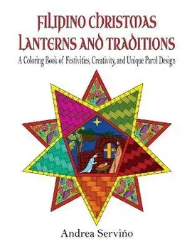 Filipino Christmas Lanterns and Traditions: A Coloring Book of Festivities, Creativity, and Parol Design, Paperback/Andrea Servino
