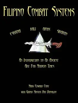 Filipino Combat Systems: An Introduction to an Ancient Art for Modern Times, Paperback/Mark Edward Cody