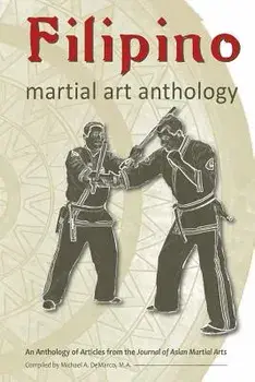 Filipino Martial Art Anthology, Paperback/Mark Wiley